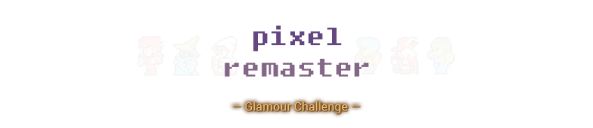 Pixel Remaster Glamour Challenge