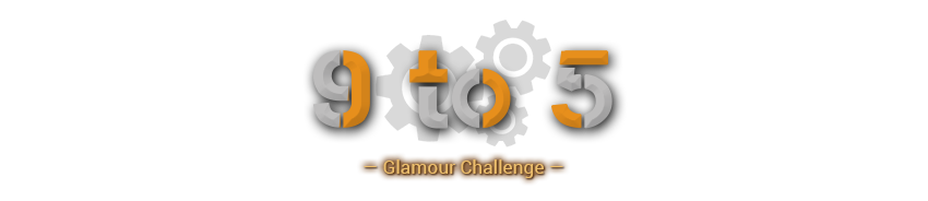 9 to 5 Glamour Challenge