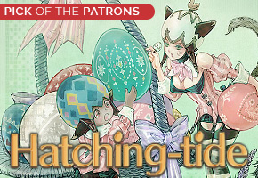 Pick of the Patrons - Hatching-Tide
